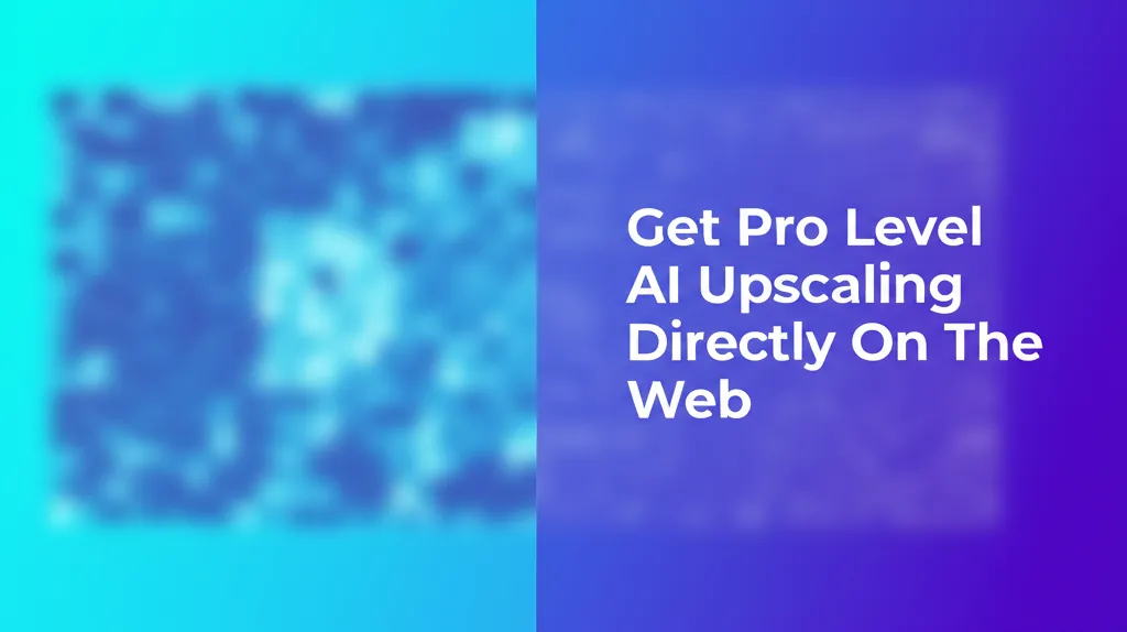 Get Pro Level AI Upscaling Directly On The Web