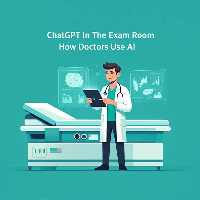 ChatGPT In The Exam Room How Doctors Use AI