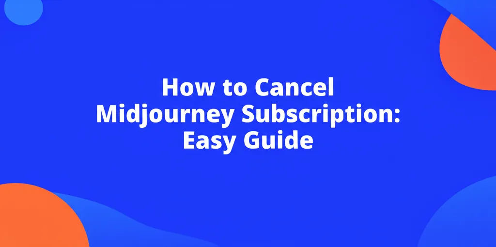 How to Cancel Midjourney Subscription: Easy Guide