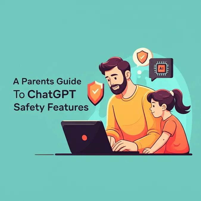 A Parents Guide To ChatGPT Safety Features