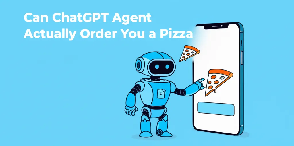 Can ChatGPT Agent Actually Order You a Pizza