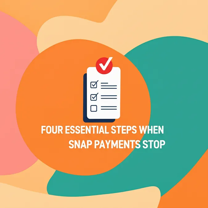 Four Essential Steps When SNAP Payments Stop