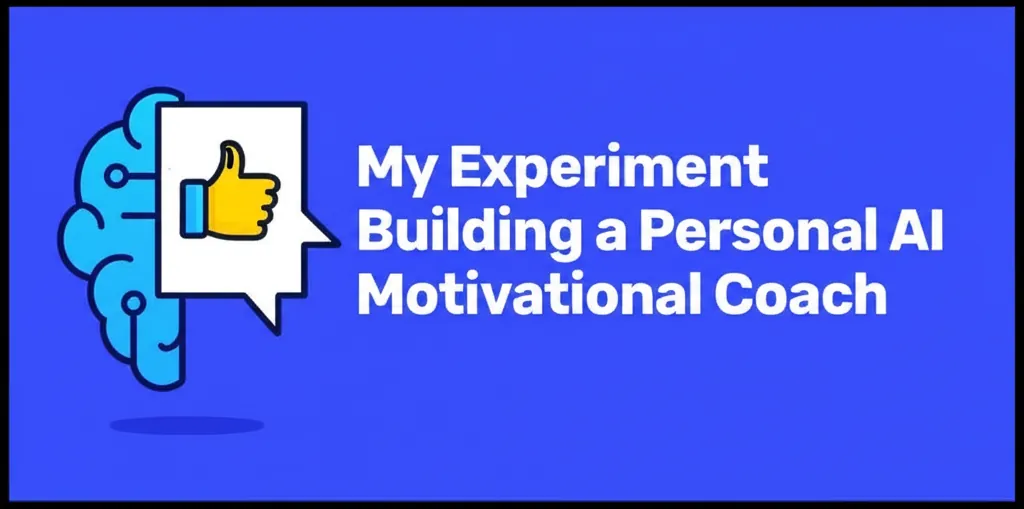 My Experiment Building a Personal AI Motivational Coach