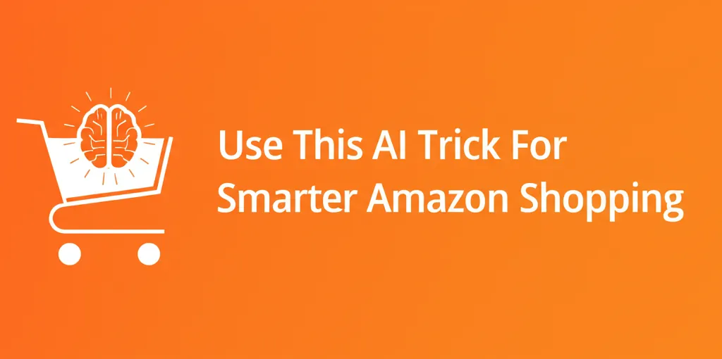 Use This AI Trick For Smarter Amazon Shopping