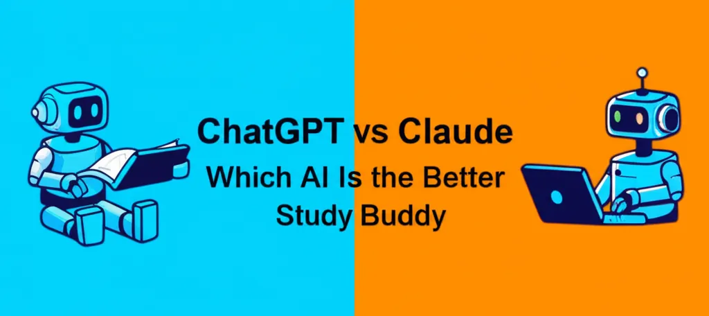 ChatGPT vs Claude Which AI Is the Better Study Buddy