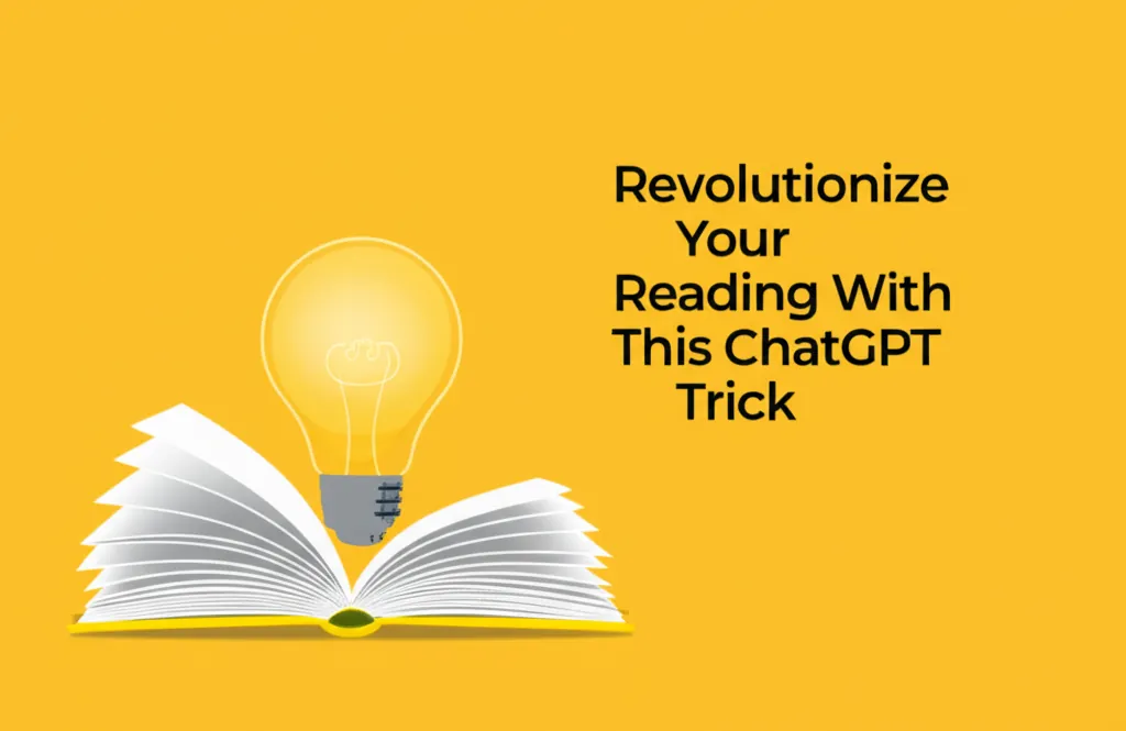 Revolutionize Your Reading With This ChatGPT Trick