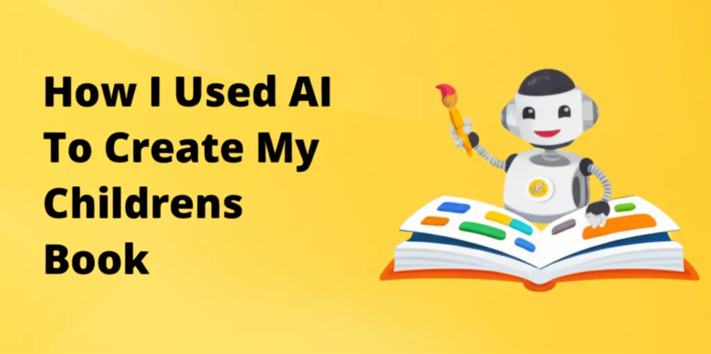 How I Used AI To Create My Childrens Book
