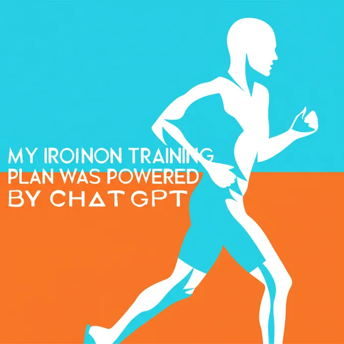 My Ironman Training Plan Was Powered By ChatGPT