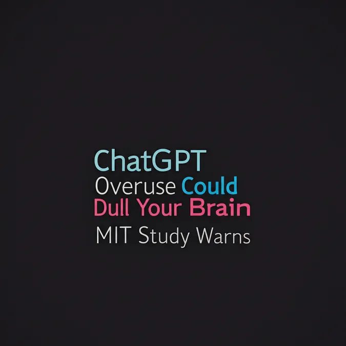 ChatGPT Overuse Could Dull Your Brain MIT Study Warns
