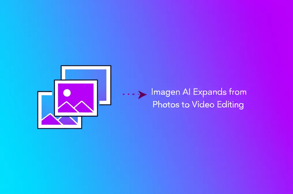 Imagen AI Expands from Photos to Video Editing