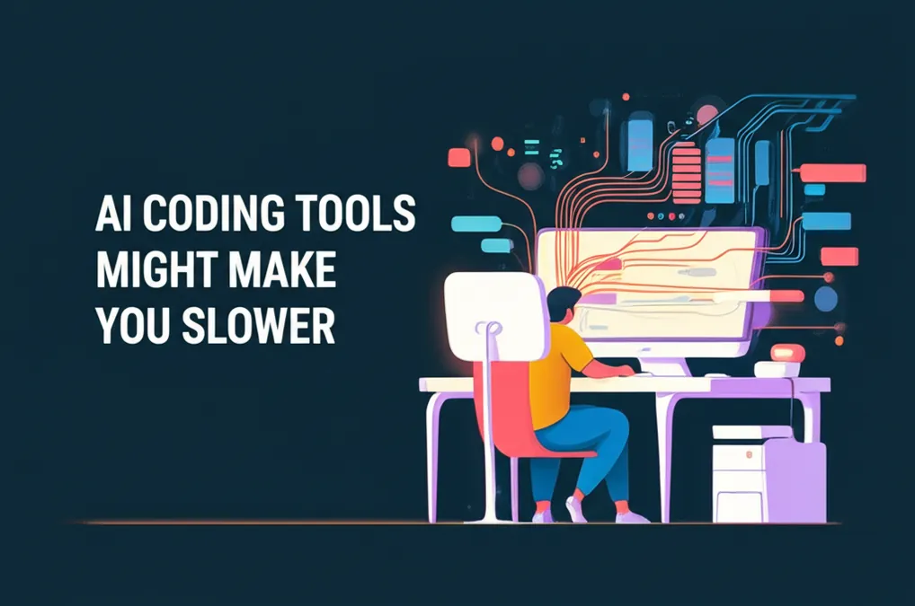 AI Coding Tools Might Make You Slower
