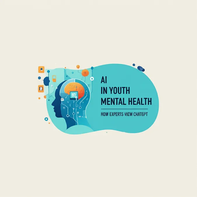 AI in Youth Mental Health How Experts View ChatGPT