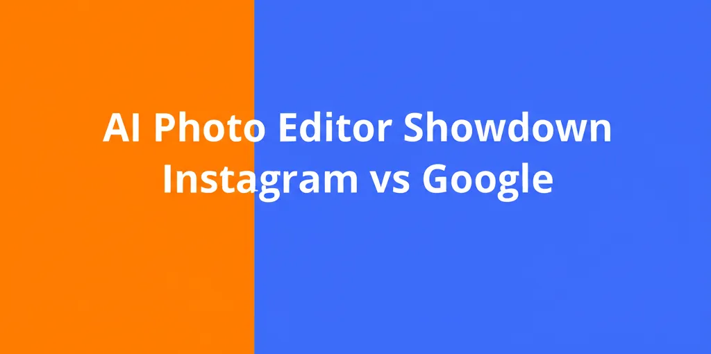 AI Photo Editor Showdown Instagram vs Google