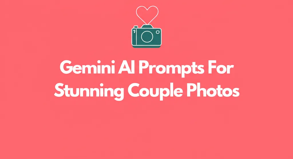 Gemini AI Prompts For Stunning Couple Photos