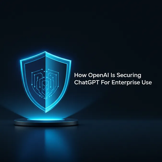 How OpenAI Is Securing ChatGPT For Enterprise Use