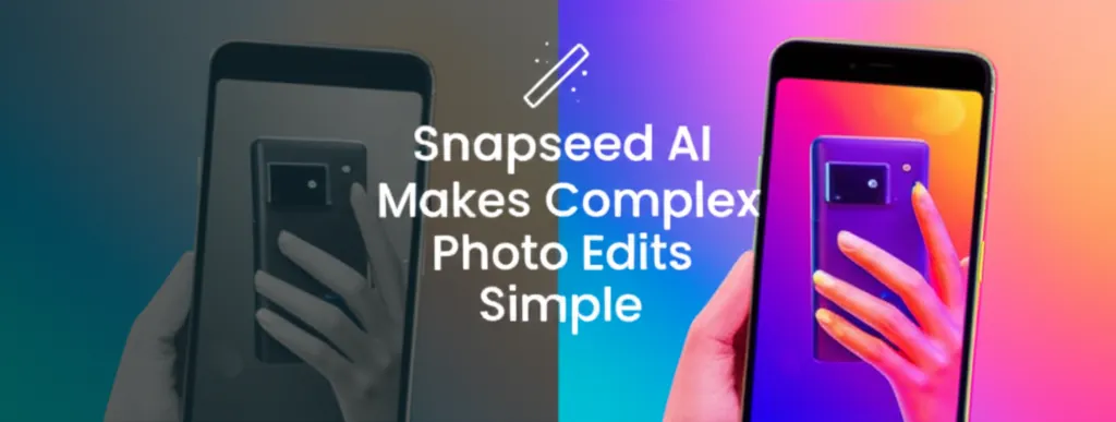 Snapseed AI Makes Complex Photo Edits Simple