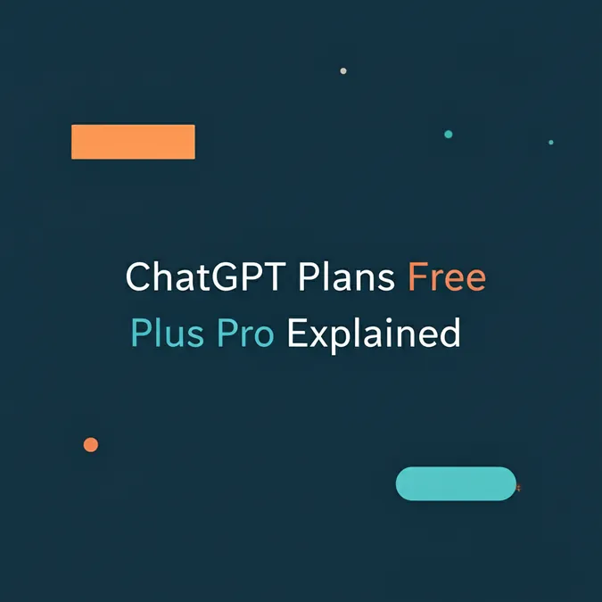 ChatGPT Plans Free Plus Pro Explained