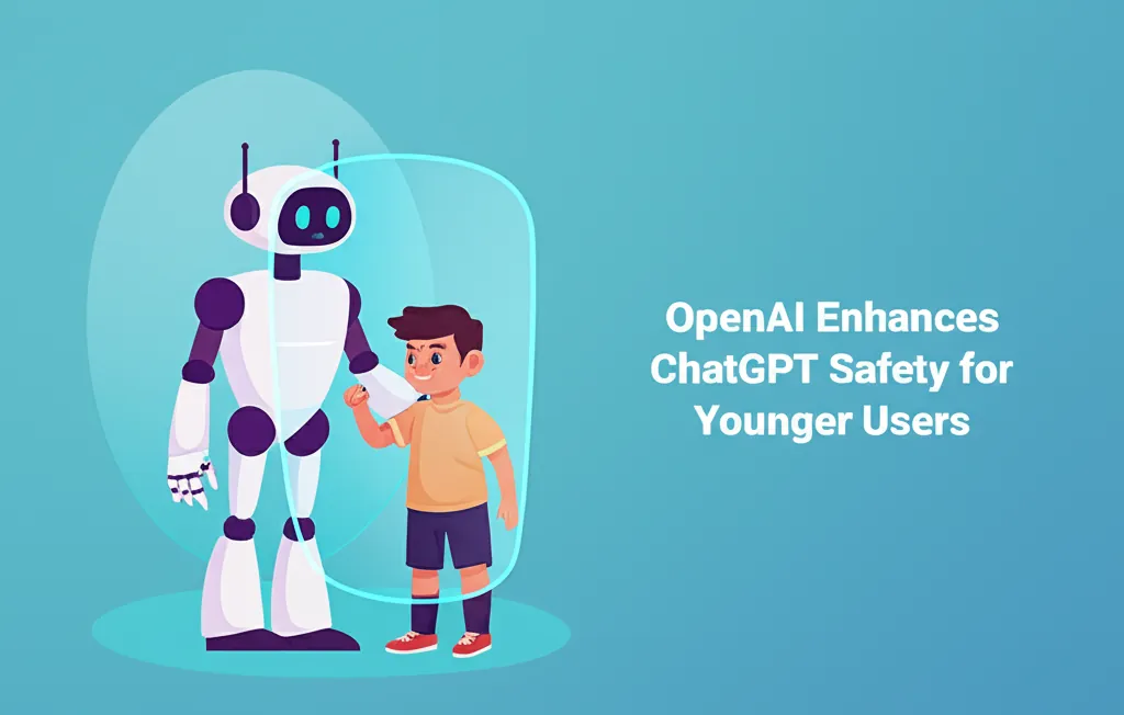 OpenAI Enhances ChatGPT Safety for Younger Users