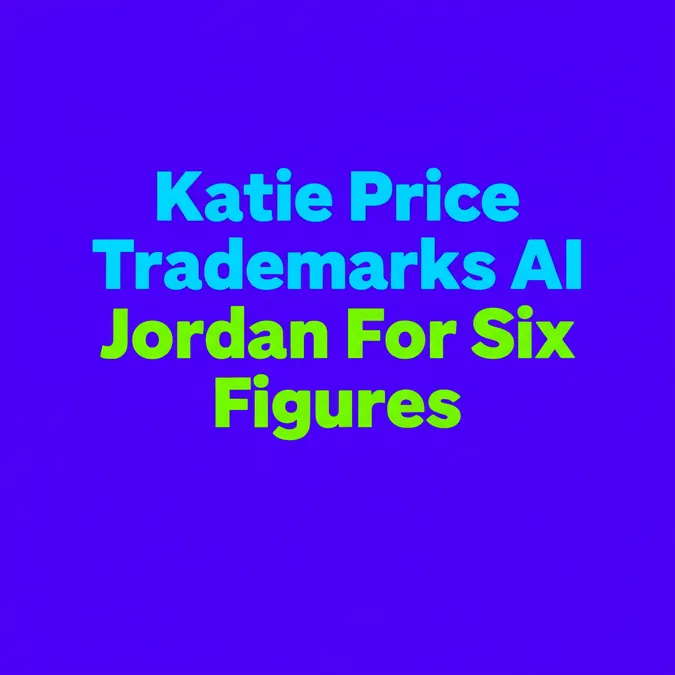 Katie Price Trademarks AI Jordan For Six Figures