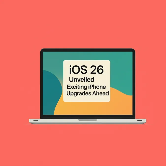 iOS 26 Unveiled Exciting iPhone Upgrades Ahead