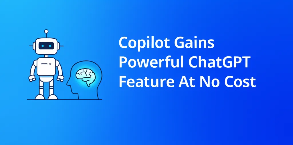 Copilot Gains Powerful ChatGPT Feature At No Cost