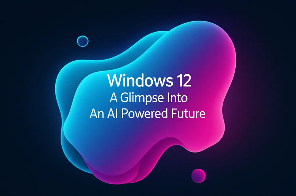 Windows 12 A Glimpse Into An AI Powered Future