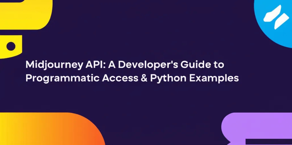 Midjourney API: A Developer's Guide to Programmatic Access & Python Examples