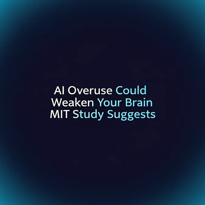 AI Overuse Could Weaken Your Brain MIT Study Suggests