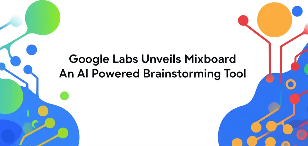 Google Labs Unveils Mixboard An AI Powered Brainstorming Tool