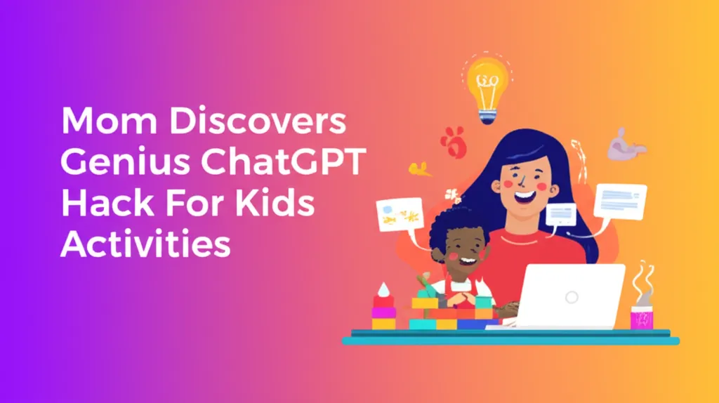 Mom Discovers Genius ChatGPT Hack For Kids Activities