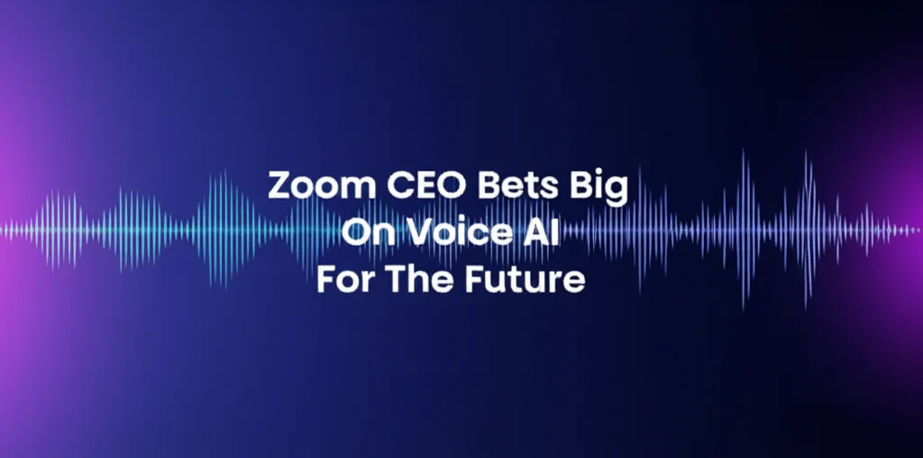 Zoom CEO Bets Big On Voice AI For The Future