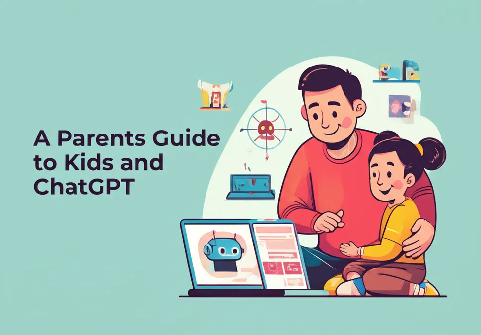 A Parents Guide to Kids and ChatGPT