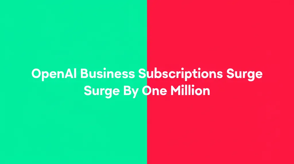 OpenAI Business Subscriptions Surge By One Million