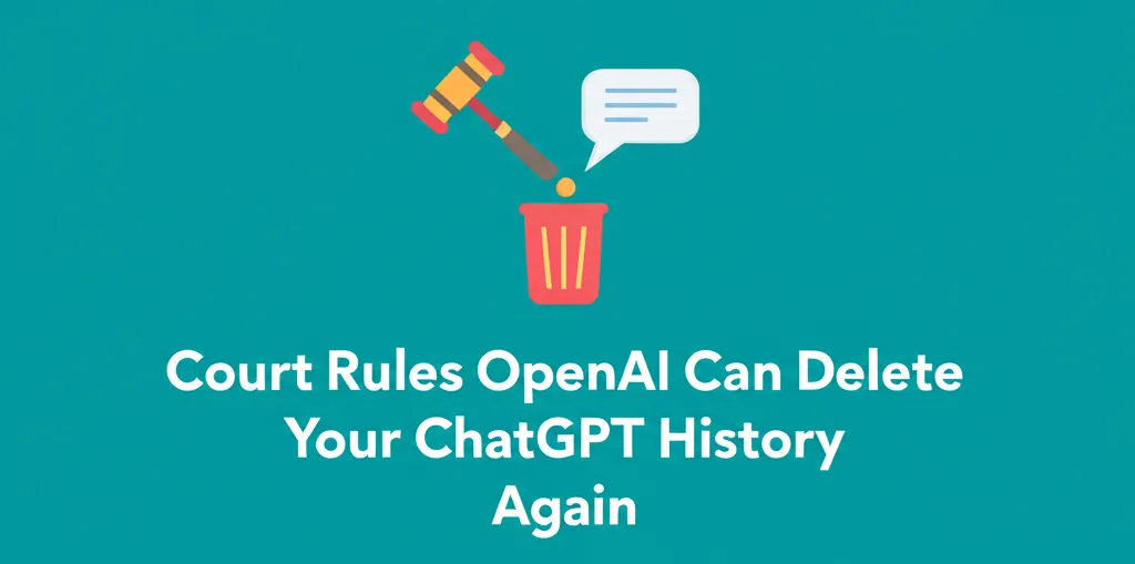 Court Rules OpenAI Can Delete Your ChatGPT History Again