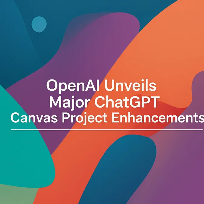 OpenAI Unveils Major ChatGPT Canvas Project Enhancements