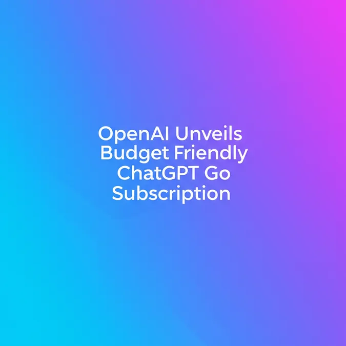 OpenAI Unveils Budget Friendly ChatGPT Go Subscription