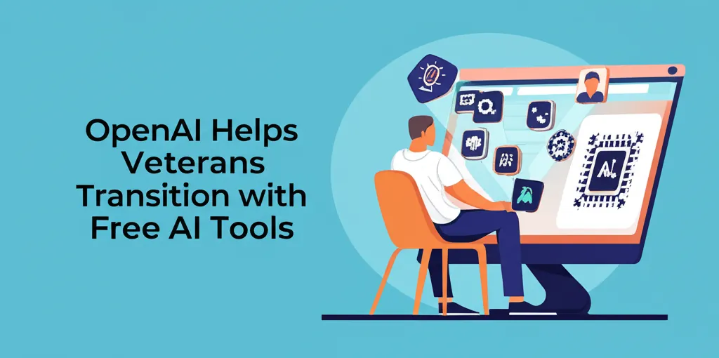 OpenAI Helps Veterans Transition with Free AI Tools