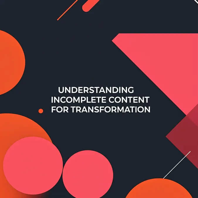 Understanding Incomplete Content For Transformation