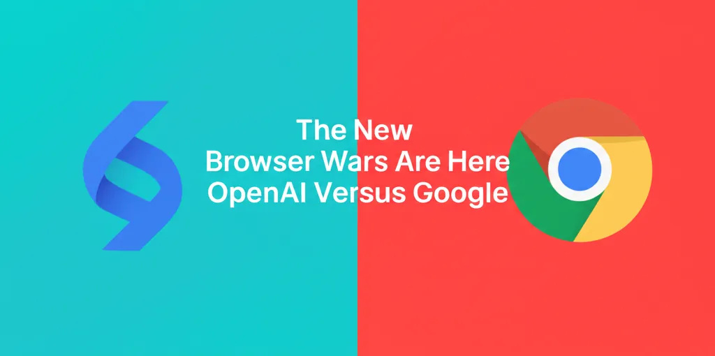 The New Browser Wars Are Here OpenAI Versus Google