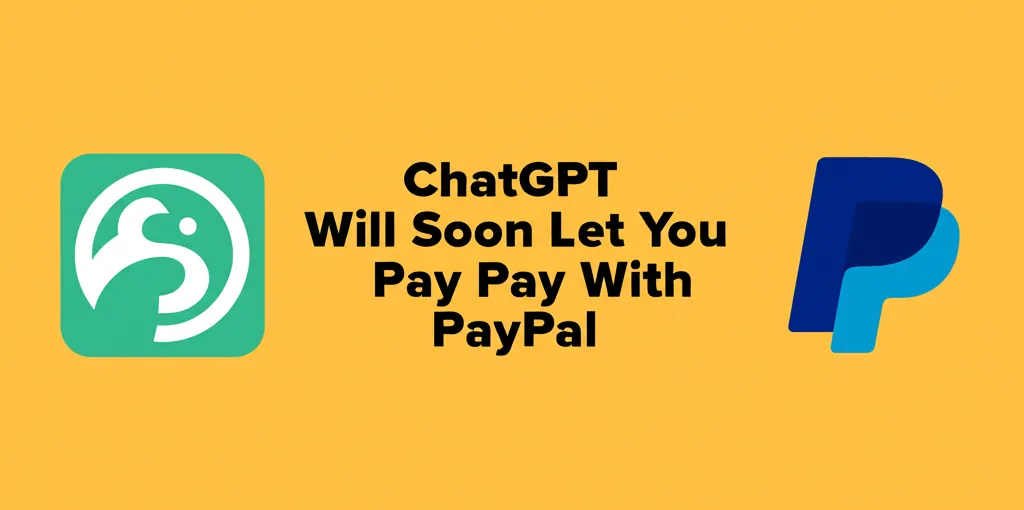 ChatGPT Will Soon Let You Pay With PayPal