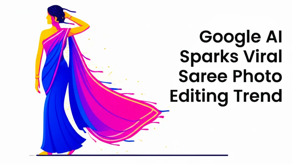 Google AI Sparks Viral Saree Photo Editing Trend