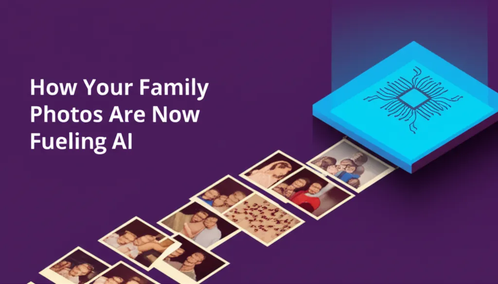How Your Family Photos Are Now Fueling AI