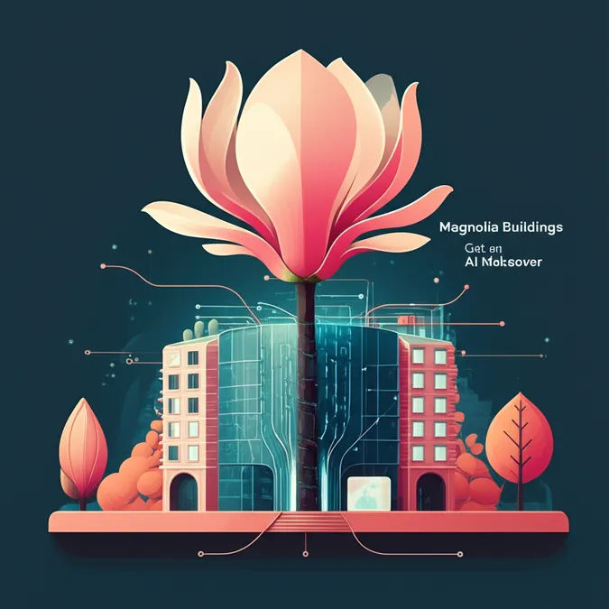 Magnolia Buildings Get an AI Makeover
