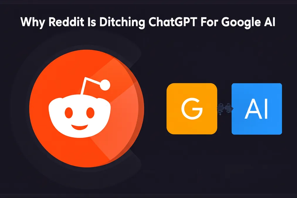 Why Reddit Is Ditching ChatGPT For Google AI