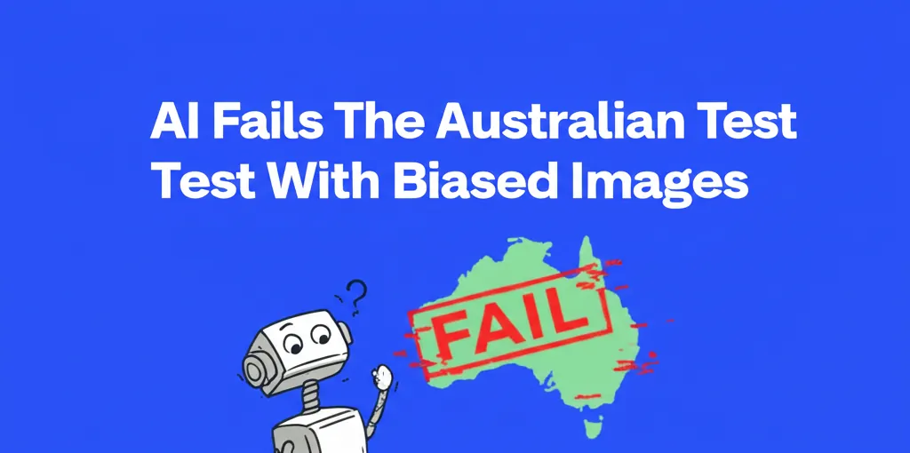 AI Fails The Australian Test With Biased Images