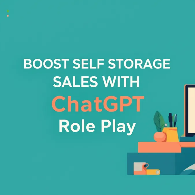 Boost Self Storage Sales With ChatGPT Role Play