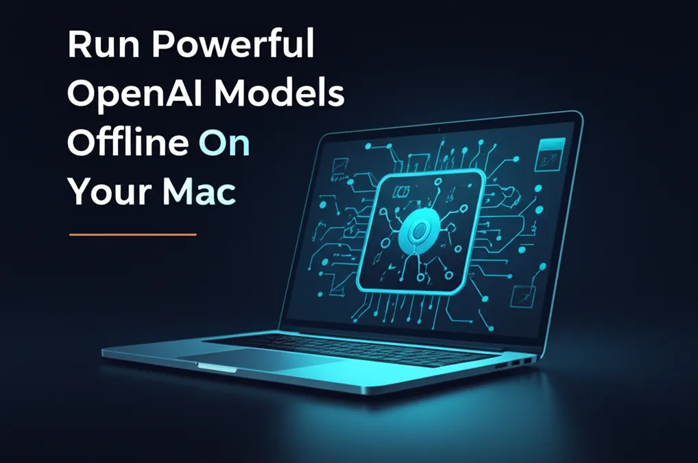Run Powerful OpenAI Models Offline On Your Mac