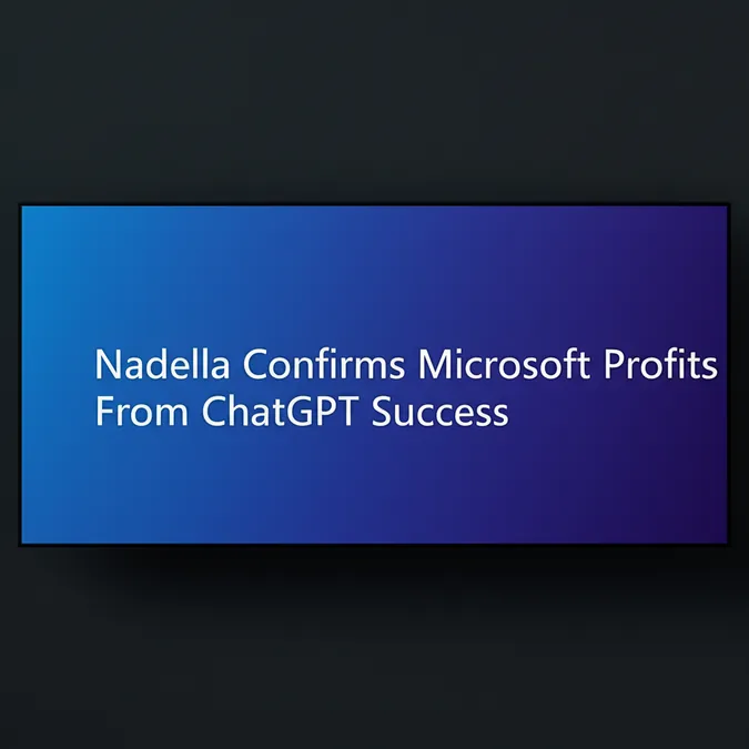 Nadella Confirms Microsoft Profits From ChatGPT Success
