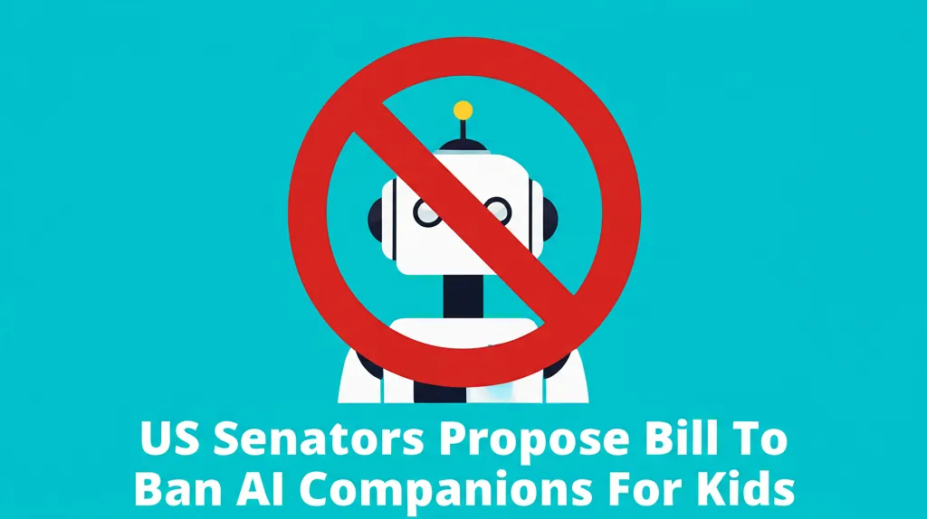 US Senators Propose Bill To Ban AI Companions For Kids