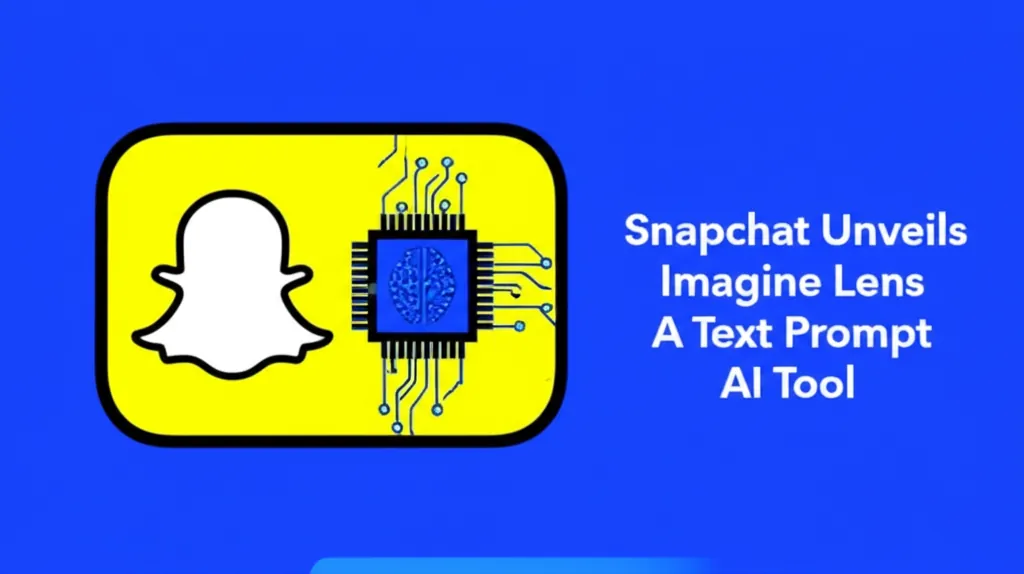 Snapchat Unveils Imagine Lens A Text Prompt AI Tool